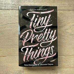 Tiny Pretty Things by Sona Charaipotra and Dhonielle Clayton